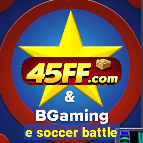 e soccer battle